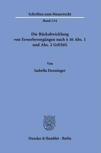 Die Rückabwicklung von Erwerbsvorgängen nach § 16 Abs. 1 und Abs. 2 GrEStG.