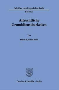 Altrechtliche Grunddienstbarkeiten.