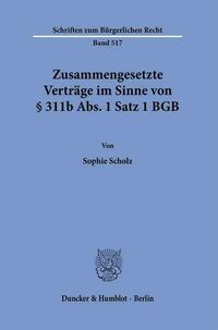 Zusammengesetzte Verträge im Sinne von § 311b Abs. 1 Satz 1 BGB.