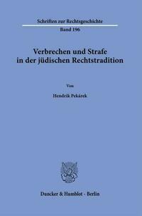 Verbrechen und Strafe in der jüdischen Rechtstradition.