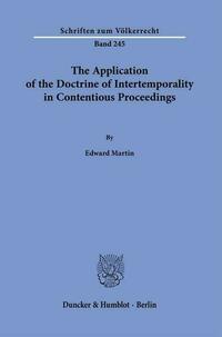 The Application of the Doctrine of Intertemporality in Contentious Proceedings.