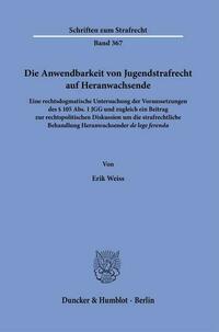 Die Anwendbarkeit von Jugendstrafrecht auf Heranwachsende.