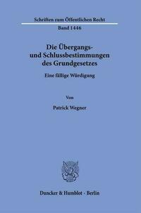 Die Übergangs- und Schlussbestimmungen des Grundgesetzes.