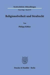 Religionsfreiheit und Strafrecht.