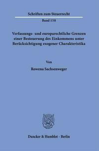 Verfassungs- und europarechtliche Grenzen einer Besteuerung des Einkommens unter Berücksichtigung exogener Charakteristika.