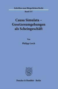 Causa Simulata – Gesetzesumgehungen als Scheingeschäft.