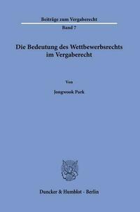 Die Bedeutung des Wettbewerbsrechts im Vergaberecht.