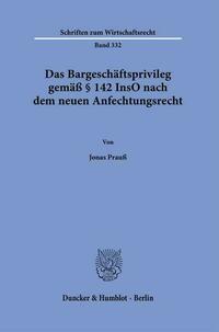 Das Bargeschäftsprivileg gemäß § 142 InsO nach dem neuen Anfechtungsrecht.