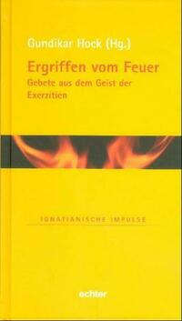Ergriffen vom Feuer