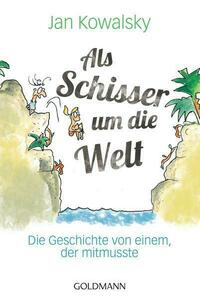 Als Schisser um die Welt von Jan Kowalsky