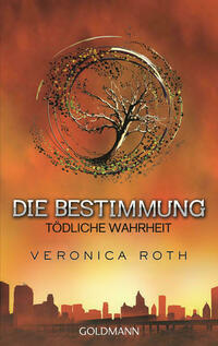 Die Bestimmung - Tödliche Wahrheit