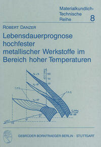 Lebensdauerprognose hochfester metallischer Werkstoffe im Bereich hoher Temperaturen