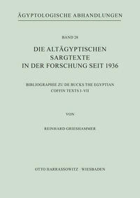 Die altägyptischen Sargtexte in der Forschung seit 1936