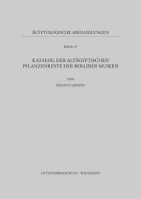 Katalog der altägyptischen Pflanzenreste der Berliner Museen