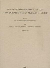 Die Terrakotten von Babylon im Vorderasiatischen Museum in Berlin