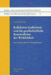 Kollektives Gedächtnis und die gesellschaftliche Konstruktion der Wirklichkeit