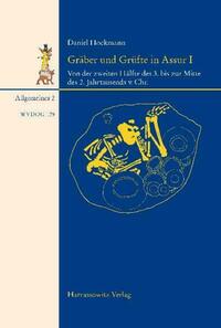 Gräber und Grüfte aus Assur von der zweiten Hälfte des 3. bis zur Mitte des 2. Jahrtausends. v. Chr.