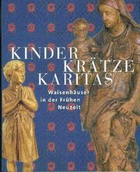 Kinder, Krätze, Karitas