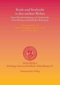 Strafe und Strafrecht in den antiken Welten
