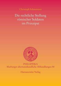 Die rechtliche Stellung römischer Soldaten im Prinzipat