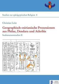 Geographisch-osirianische Prozessionen aus Philae, Dendara und Athribis