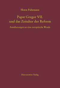 Papst Gregor VII. und das Zeitalter der Reform