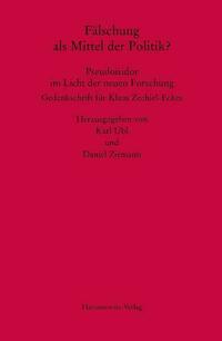 Fälschung als Mittel der Politik? Pseudoisidor im Licht der neuen Forschung