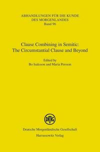 Clause Combining in Semitic: The Circumstantial Clause and Beyond