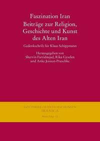 Faszination Iran. Beiträge zur Religion, Geschichte und Kunst des Alten Iran