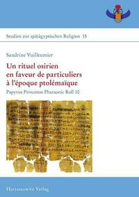 Un rituel osirien en faveur de particuliers à l’époque ptolémaïque