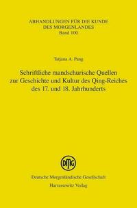 Schriftliche mandschurische Quellen zur Geschichte und Kultur des Qing-Reiches des 17. und 18. Jahrhunderts