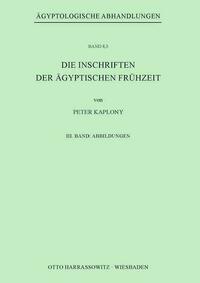 Die Inschriften der Ägyptischen Frühzeit