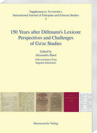 150 Years after Dillmann’s Lexicon: Perspectives and Challenges of Gǝʿǝz Studies