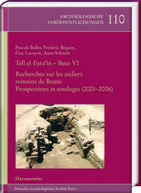 Tell el-Fara‘În – Buto VI: Recherches sur les ateliers romains de Bouto