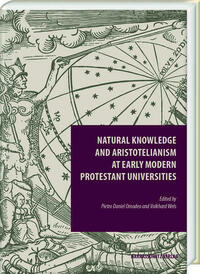 Natural Knowledge and Aristotelianism at Early Modern Protestant Universities