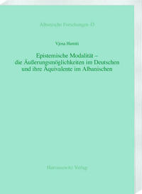 Epistemische Modalität – die Äußerungsmöglichkeiten im Deutschen und ihre Äquivalente im Albanischen