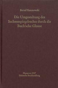 Die Umgestaltung des Sachsenspiegelrechts durch die Buch'sche Glosse