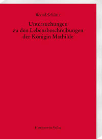 Untersuchungen zu den Lebensbeschreibungen der Königin Mathilde