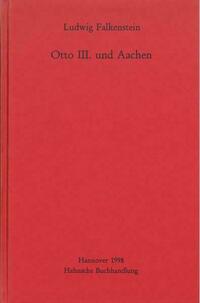 Otto III. und Aachen