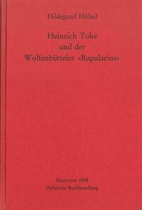 Heinrich Toke und der Wolfenbütteler „Rapularius“