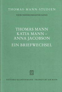 Thomas Mann, Katia Mann - Anna Jacobson. Ein Briefwechsel