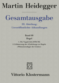 Hegel. 1. Die Negativität (1938/39) 2. Erläuterungen der "Einleitung" zu Hegels "Phänomenologie des Geistes" (1942)