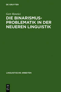 Die Binarismus-Problematik in der neueren Linguistik