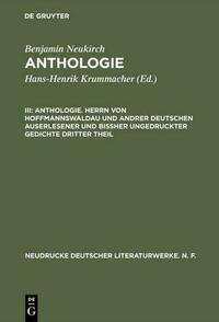 Anthologie. Herrn von Hoffmannswaldau und andrer Deutschen auserlesener und bißher ungedruckter Gedichte dritter Theil