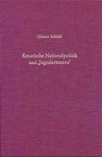 Kroatische Nationalpolitik und "Jugoslavensto"
