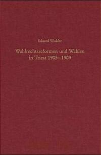 Wahlrechtsreformen und Wahlen in Triest 1905-1909