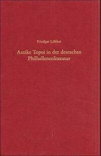 Antike Topoi in der deutschen Philhellenenliteratur
