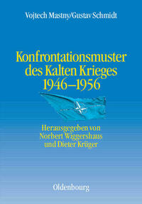 Konfrontationsmuster des Kalten Krieges 1946 bis 1956