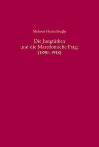 Die Jungtürken und die Mazedonische Frage (1890-1918)
