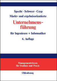 Markt- und ergebnisorientierte Unternehmensführung für Ingenieure + Informatiker